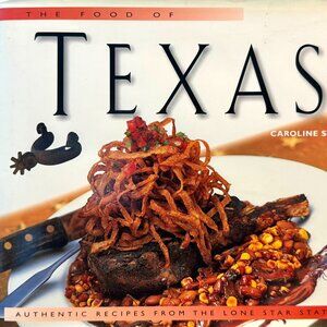 THE FOODS OF TEXAS COOKBOOK CAROLINE STUART Authentic Recipes from Texas HC/DJ